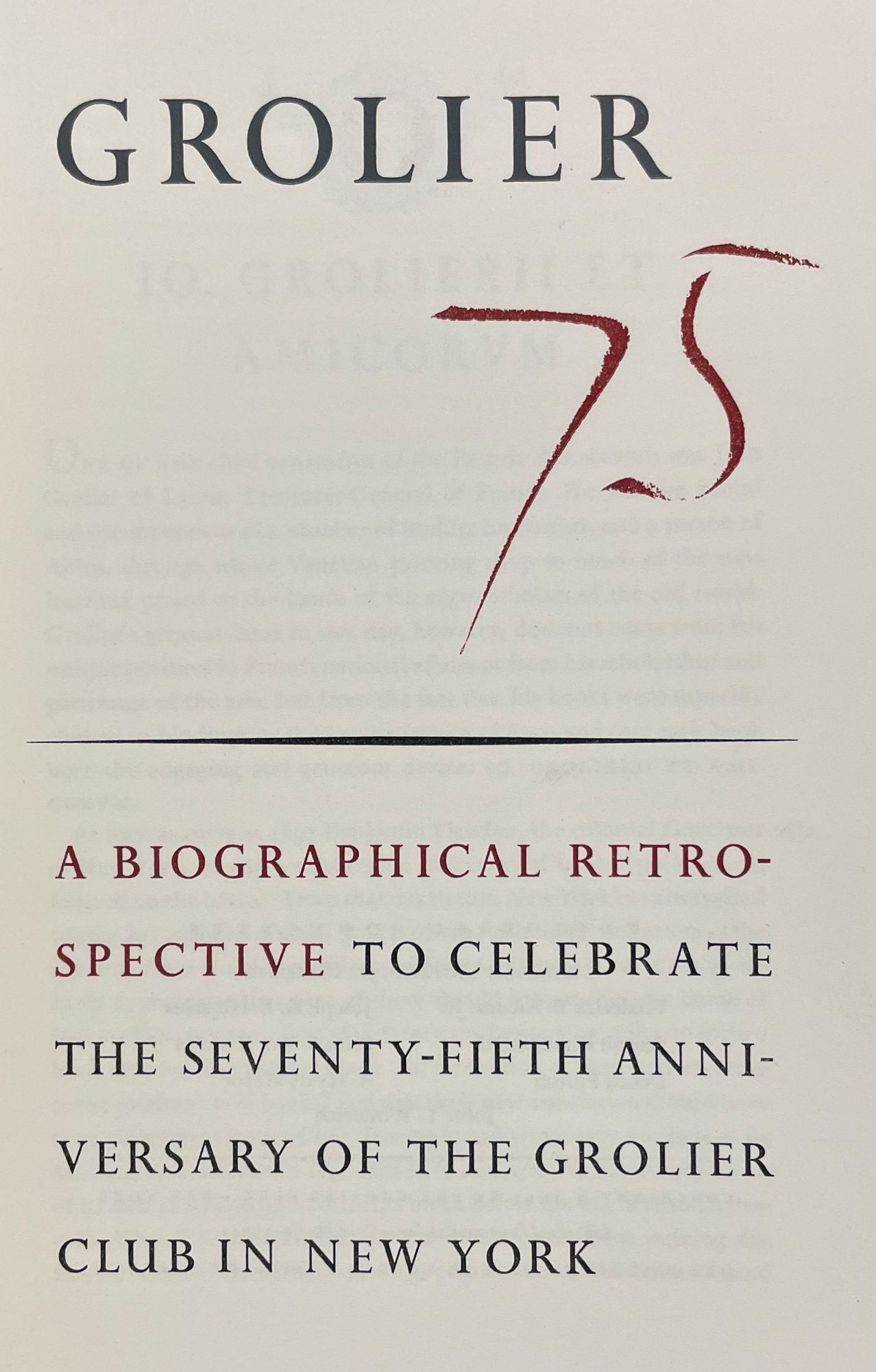Grolier Script Grolier 75: A Biographical Retrospective to Celebrate the Seventy-Fifth ...